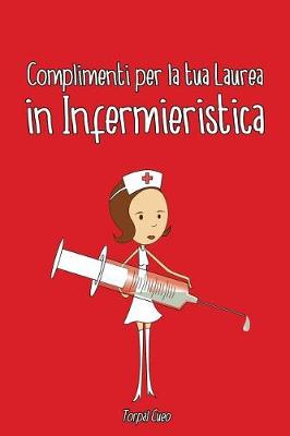 Book cover for Complimenti Per La Tua Laurea in Infermieristica