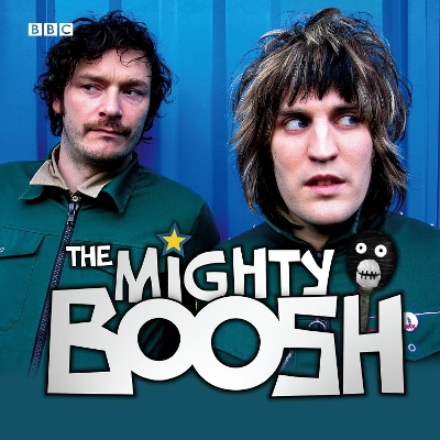 Book cover for The Mighty Boosh: The Complete BBC Radio Comedy Series