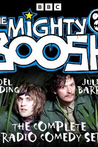 Cover of The Mighty Boosh: The Complete BBC Radio Comedy Series