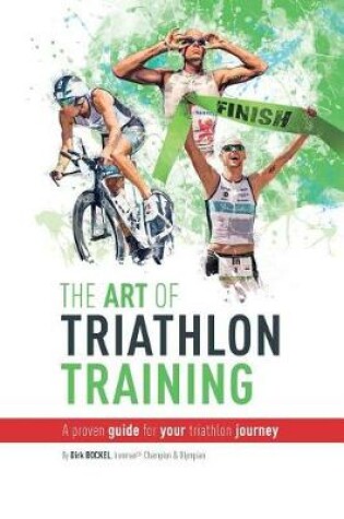 Cover of The Art Of Triathlon Training