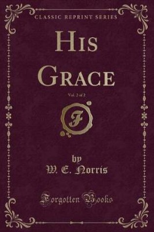 Cover of His Grace, Vol. 2 of 2 (Classic Reprint)