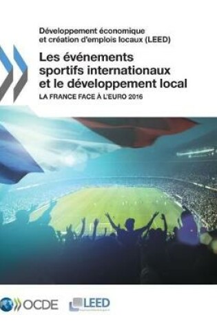 Cover of Developpement economique et creation d'emplois locaux (LEED) Les evenements sportifs internationaux et le developpement local