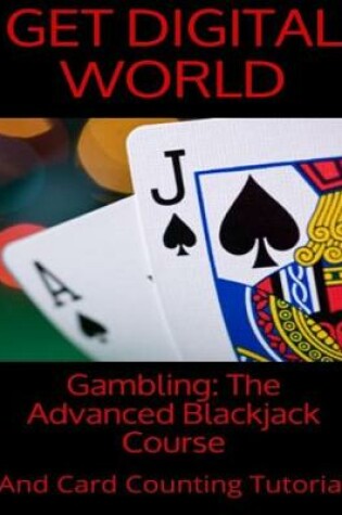 Cover of The Advanced Blackjack Course and Card Counting Tutorial