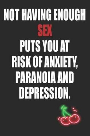 Cover of Not Having Enough Sex Puts You At Risk of Anxiety, Paranoia and Depression