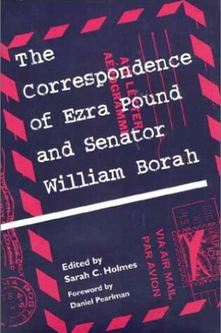 Cover of The Correspondence of Ezra Pound and Senator William Borah