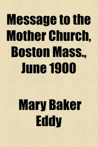 Cover of Message to the Mother Church, Boston Mass., June 1900