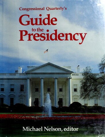 Book cover for Congressional Quarterly's Guide to the Presidency