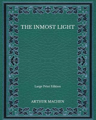 Book cover for The Inmost Light - Large Print Edition