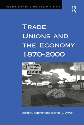 Book cover for Trade Unions and the Economy: 1870-2000