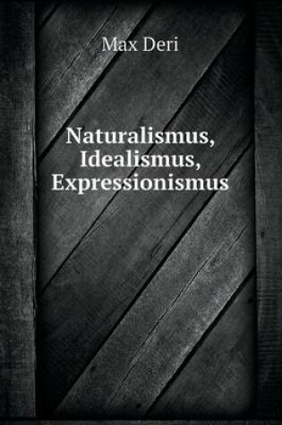 Cover of Naturalismus, Idealismus, Expressionismus