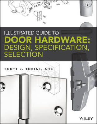 Cover of Illustrated Guide to Door Hardware - Design, Specification, Selection