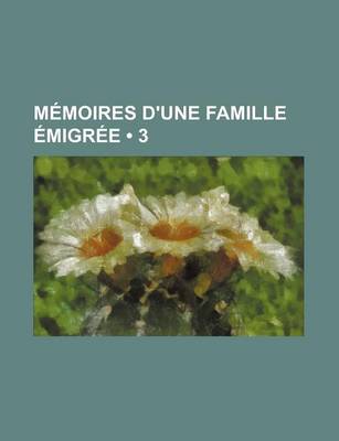 Book cover for Memoires D'Une Famille Emigree (3)