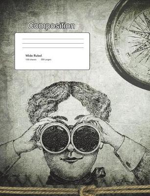 Book cover for Steampunk Composition Book Wide Ruled 100 Sheets / 200 Pages, 7.44" x 9.69",