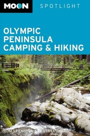 Cover of Moon Spotlight Olympic Peninsula Camping and Hiking