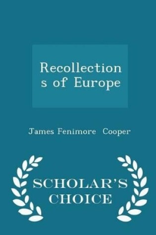 Cover of Recollections of Europe - Scholar's Choice Edition