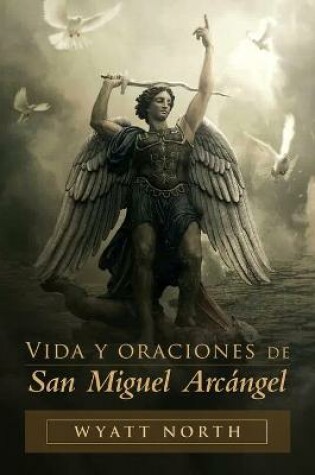 Cover of Vida y oraciones de San Miguel Arcangel