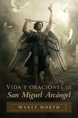 Book cover for Vida y oraciones de San Miguel Arcangel