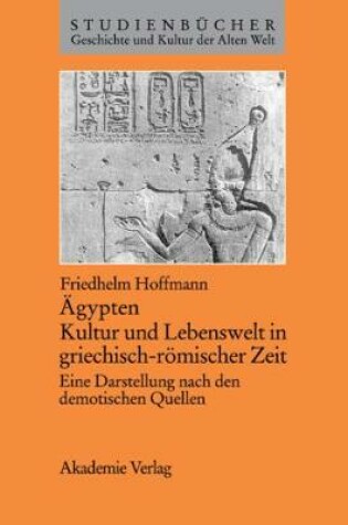 Cover of AEgypten. Kultur Und Lebenswelt in Griechisch-Roemischer Zeit