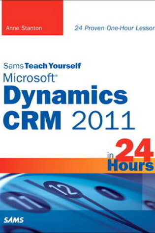 Cover of Sams Teach Yourself Microsoft Dynamics CRM 2011 in 24 Hours