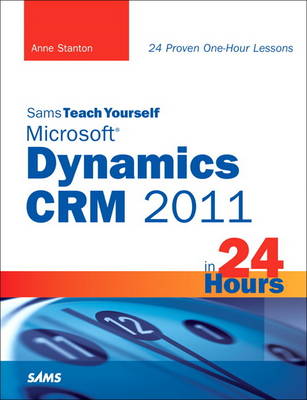 Book cover for Sams Teach Yourself Microsoft Dynamics CRM 2011 in 24 Hours