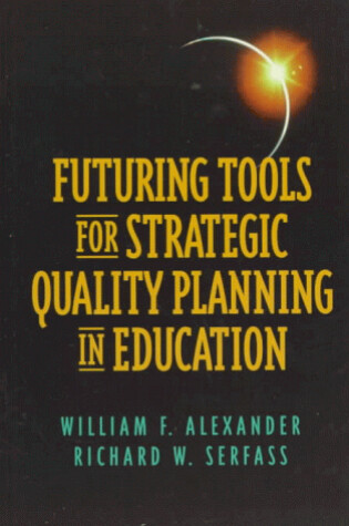 Cover of Futuring Tools for Strategic Quality Planning in Education