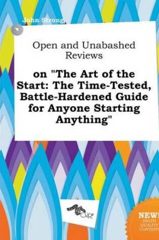 Cover of Open and Unabashed Reviews on the Art of the Start