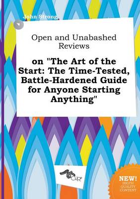 Book cover for Open and Unabashed Reviews on the Art of the Start