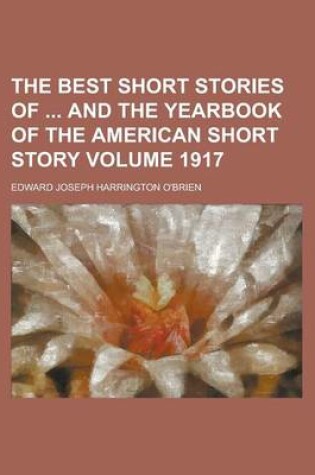 Cover of The Best Short Stories of and the Yearbook of the American Short Story Volume 1917