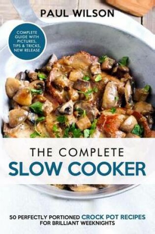 Cover of The Complete Slow Cooker