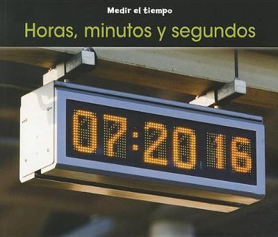 Book cover for Horas, Minutos Y Segundos