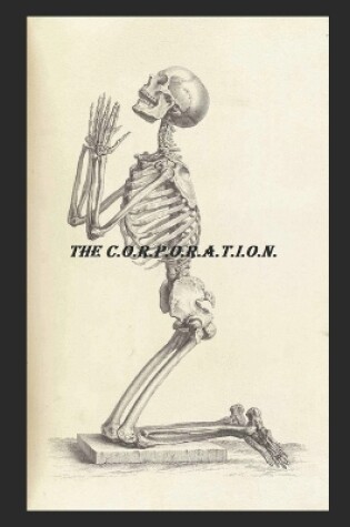 Cover of C.O.R.P.O.R.A.T.I.O.N. ( Crooked Officials Robbing People Of Rights Against Truth In Our Nation) VS. WE THE PEOPLE