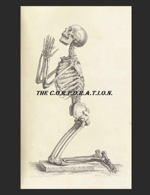 Book cover for C.O.R.P.O.R.A.T.I.O.N. ( Crooked Officials Robbing People Of Rights Against Truth In Our Nation) VS. WE THE PEOPLE