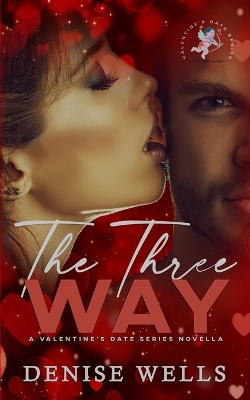 Book cover for The Three Way - Valentines Date Series (AB Shared Worlds)