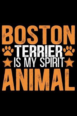 Book cover for Boston Terrier Is My Spirit Animal