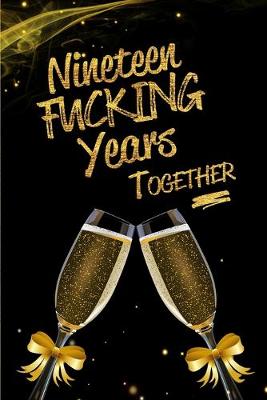 Book cover for Nineteen Fucking Years Together