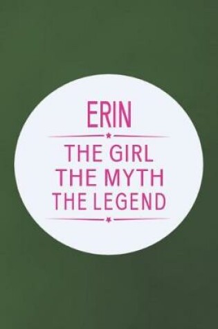 Cover of Erin the Girl the Myth the Legend