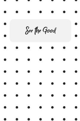 Book cover for See The Good