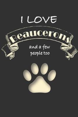 Book cover for I love Beaucerons and a few People too