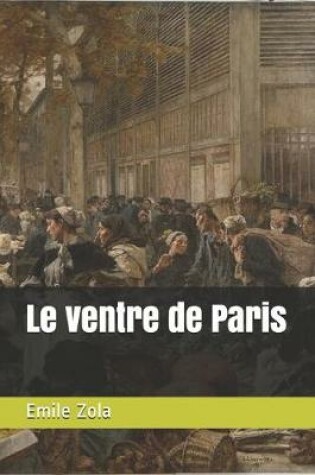 Cover of Le ventre de Paris - annote