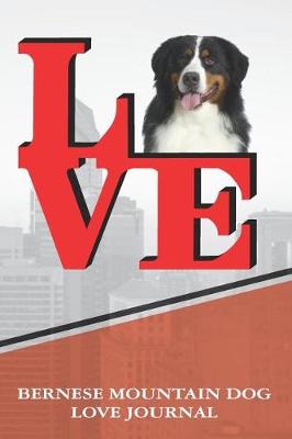 Book cover for Bernese Mountain Dog Love Journal
