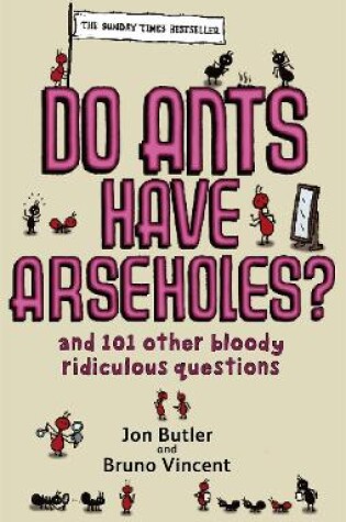 Cover of Do Ants Have Arseholes?