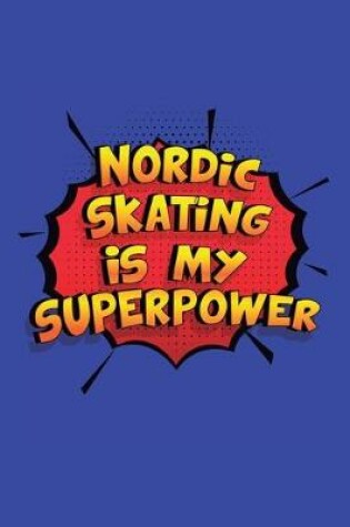 Cover of Nordic Skating Is My Superpower