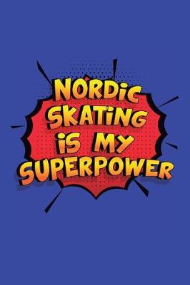 Book cover for Nordic Skating Is My Superpower