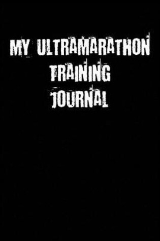 Cover of My Ultramarathon Training Journal