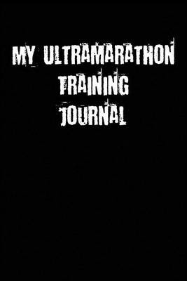 Book cover for My Ultramarathon Training Journal