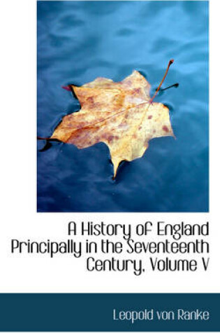 Cover of A History of England Principally in the Seventeenth Century, Volume V
