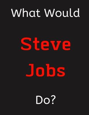 Book cover for What Would Steve Jobs Do?