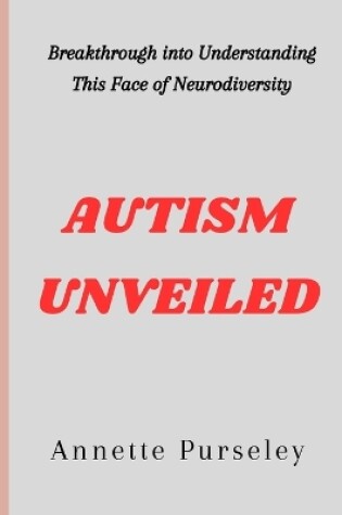 Cover of Autism Unveiled