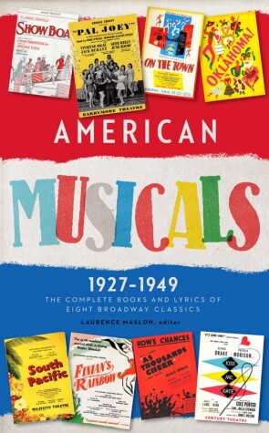 Book cover for American Musicals: The Complete Books and Lyrics of Eight Broadway Classics 1927 -1949 (LOA #253)