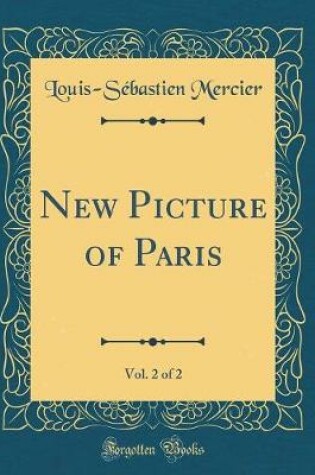Cover of New Picture of Paris, Vol. 2 of 2 (Classic Reprint)